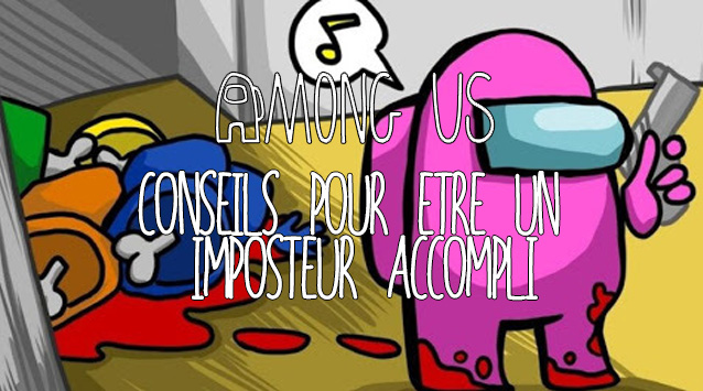 Among Us! » : 10 Conseils pour être un Imposteur accompli • Jeux.com Actu