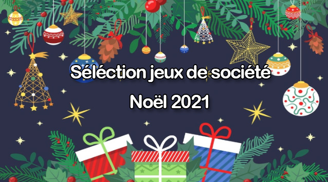Noël 2021 : notre sélection de jeux de société • Jeux.com Actu