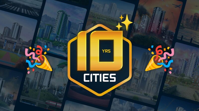 Cities: Skylines - Célébration des 10 ans