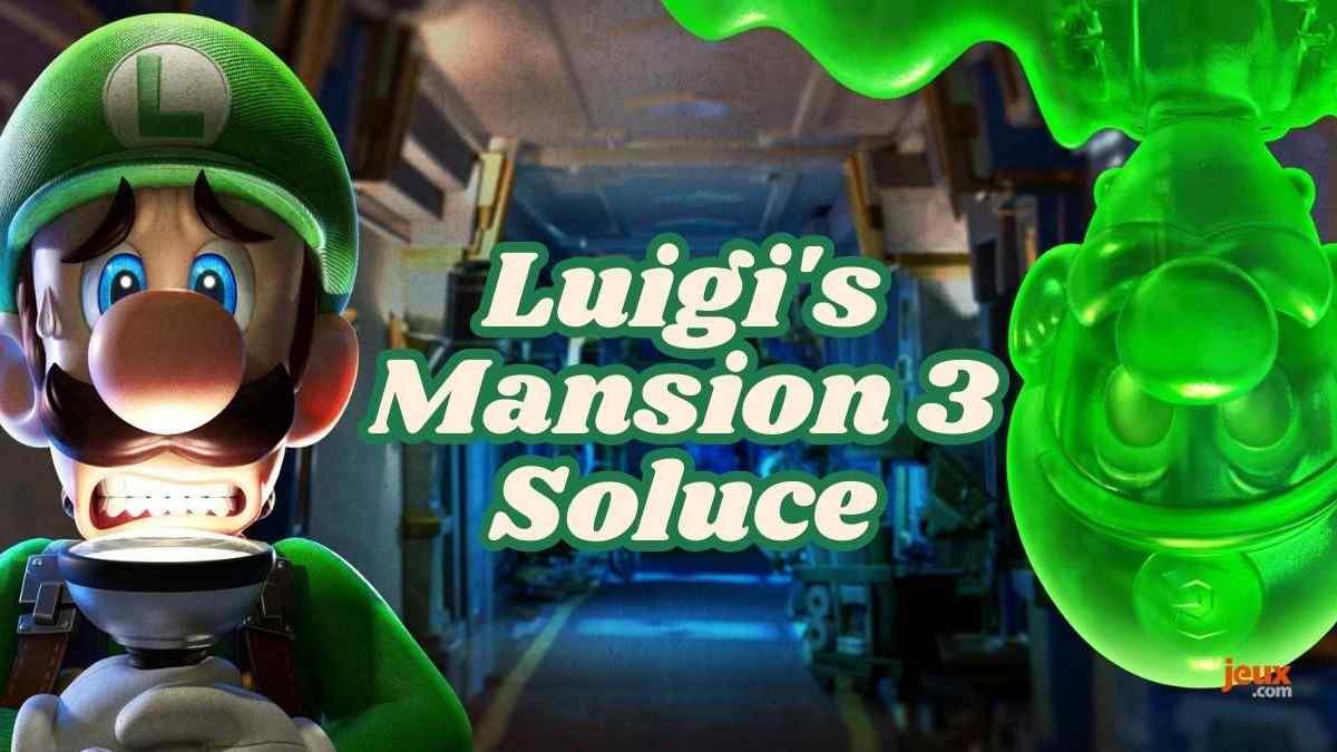Luigi's Mansion 3 : soluce et solution complète pour débloquer tous les secrets