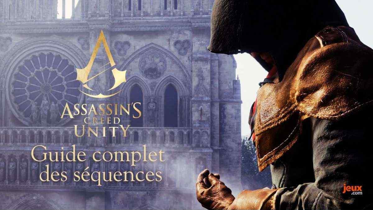 Soluce Assassin's Creed Unity : guide complet de l'histoire et des séquences