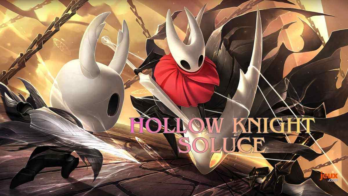 Soluce Hollow Knight : guide complet des boss, charmes et secrets du jeu
